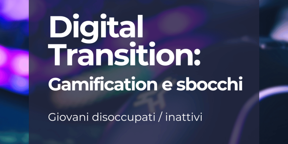 Digital transition_ Gamification e sbocchi